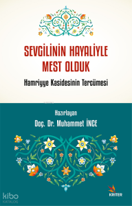 Sevgilinin Hayaliyle Mest Olduk;Hamriyye Kasidesinin Tercümesi