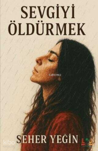 Sevgiyi Öldürmek