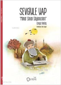 Sevgiyle Yap; Mimar Sinan Söylenceleri