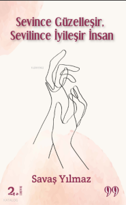 Sevince Güzelleşir Sevilince İyileşir İnsan