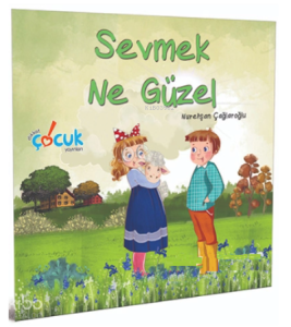 Sevmek Ne Güzel