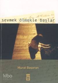 Sevmek Ölmekle Başlar