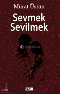 Sevmek Sevilmek
