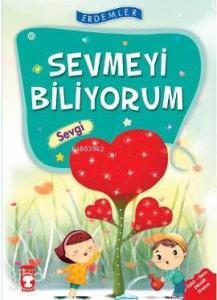 Sevmeyi Biliyorum - Sevgi; +8 Yaş