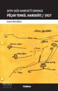 Şeyh Said Hareketi Sonrası Peçar Tenkil Harekatı; 1927