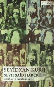 Şeyh Sait Hareketi Tanıkların Anlatımı İle