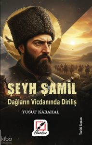 Şeyh Şamil;Dağların Vicdanında Diriliş