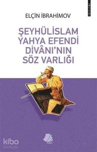 Şeyhülislam Yahya Efendi Divanı'nın Söz Varlığı