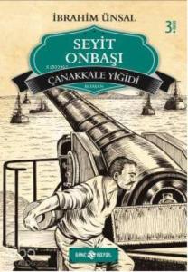 Seyit Onbaşı - Çanakkale Yiğidi; Bizim Kahramanlarımız-5