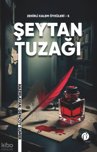 Şeytan Tuzağı - Zehirli Kalem Öyküleri - 5