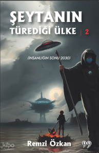 Şeytanın Türediği Ülke 2 (İnsanlığın Sonu 2030)