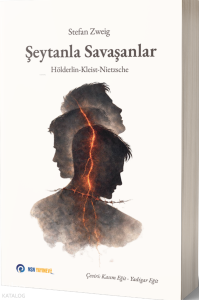 Şeytanla Savaşanlar ;Hölderlin – Kleist – Nietzsche