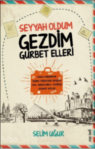 Seyyah Oldum Gezdim Gurbet Elleri