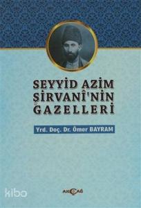 Seyyid Azim Şirvani'nin Gazelleri