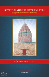 Seyyid Mahmud Hayrani Veli;(Seyyid Mahmud Yazıcı Zade Ali)