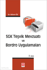 SGK Teşvik Mevzuatı ve Bordro Uygulamaları