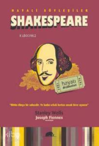 Shakespeare; (Hayatı ve Düşünceleri)