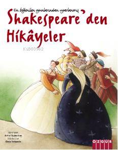 Shakespeareden Hikâyeler (Ciltli); En Beğenilen Oyunlarından Uyarlanmış