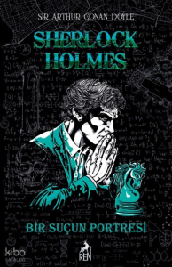 Sherlock Holmes - Bir Suçun Portresi (Ciltli)