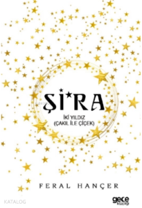 Şi’ra;İki Yıldız ( Çakıl ile Çiçek )