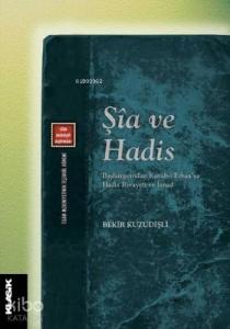 Şia ve Hadis; Başlangıcından Kütüb-i Erbaa'ya  Hadis Rivayeti ve İsnad