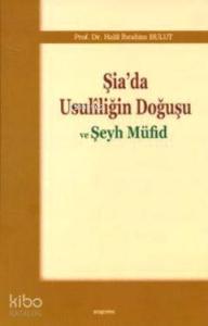 Şia'da Usuliliğin Doğuşu ve Şeyh Müfid