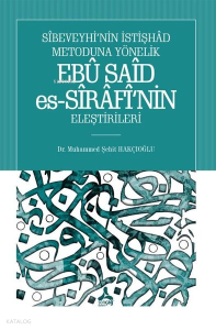 Sibeveyhi'nin İstişhad Metoduna Yönelik Ebu Said Es-Sirafi'nin Eleştirileri