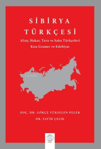 Sibirya Türkçesi ;Altay, Hakas, Tuva ve Saha Türkçeleri Kısa Gramer ve Edebiyat