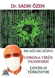 Sıcağı Sıcağına Corona Virüs Pandemisi: Covid - 19 Türkiye'de