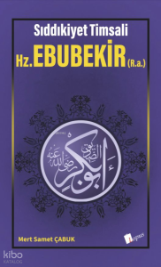 Sıddıkiyet Tİmsali - Hz. Ebubekir (R.a.)