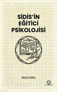 Sidis’in Eğitici Psikolojisi