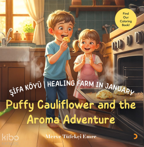 Şifa Köyü - Healing Farm in January ;Puffy Cauliflower and the Aroma Adventure