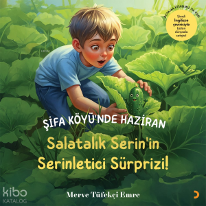 Şifa Köyü’nde Haziran;Salatalık Serin’in Serinletici Sürprizi!