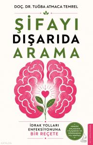Şifayı Dışarıda Arama;İdrak Yolları Enfeksiyonuna Bir Reçete