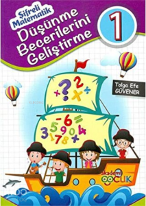 Şifreli Matematik - Düşünme Becerileri Geliştirme 1