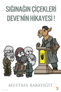 Sığınağın Çiçekleri Deve’nin Hikayesi!