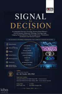 Signal to Decision; An Integrated Precision-Oncology Decision Board Manual — Clinical Genetics, Molecular Pathology, Oncology Logic, Imaging, Nuclear Medicine, Pharmacogenomics, Theranostics and Board-Level Decision Support