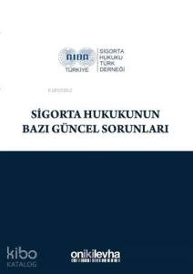 Sigorta Hukukunun Bazı Güncel Sorunları