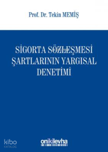 Sigorta Sözleşmesi Şartlarının Yargısal Denetimi