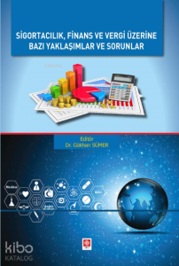 Sigortacılık Finans ve Vergi Üzerine Bazı Yaklaşımlar ve Sorunlar