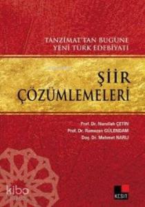 Şiir Çözümlemeleri; Tanzimat'tan Bugüne Yeni Türk Edebiyatı
