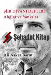 Şiir Divanı Defteri - Ahğlar ve Yankılar