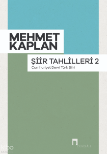 Şiir Tahlilleri 2 ;Cumhuriyet Devri Türk Şiiri