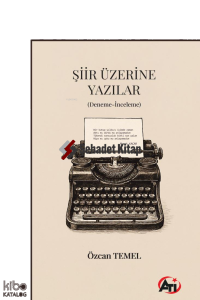 Şiir Üzerine Yazılar;(Deneme-İnceleme)