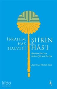Şiirin Has'ı; İbrahim Has'tan Halvet Şiirleri Seçkisi