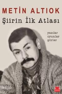 Şiirin İlk Atlası; Yazılar Oyunlar Şiirler