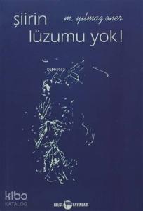 Şiirin Lüzumu Yok!