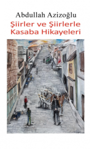 Şiirler Ve Şiirlerle Kasaba Hikayeleri