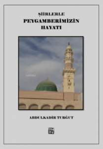 Şiirlerle Peygamberimizin Hayatı