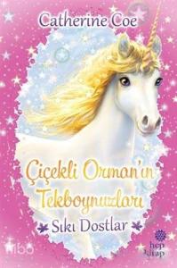 Sıkı Dostlar - Çiçekli Orman'ın Tekboynuzları